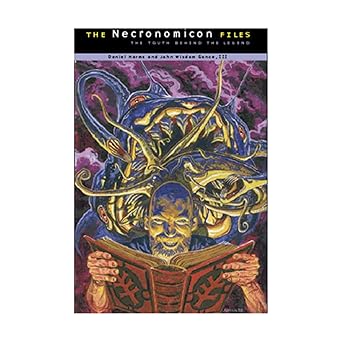 the necronomicon files the truth behind lovecrafts legend 1st edition daniel harms ,john wisdom gonce iii