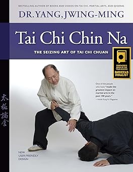 tai chi chin na the seizing art of tai chi chuan 1st edition dr jwing ming yang ph d 1594397678,