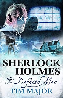the new adventures of sherlock holmes the defaced men 1st edition tim major 1789097002, 978-1789097009