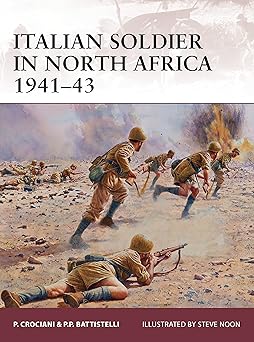 italian soldier in north africa 1941a 43 1st edition piero crociani ,pier paolo battistelli ,steve noon