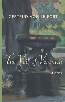the veil of veronica 1st edition gertrud von le fort 1949899357, 978-1949899351