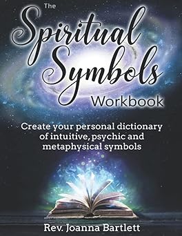 the spiritual symbols workbook create your personal dictionary of intuitive psychic and metaphysical symbols