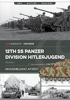 12th ss panzer division hitlerjugend volume 1 from formation to the battle of caen 1st edition massimiliano