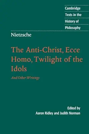 nietzsche anti christ ecce homo and other writings 1st edition friedrich nietzsche ,aaron ridley ,judith