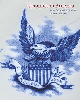 ceramics in america 2024 1st edition ron fuchs 1737717549, 978-1737717546