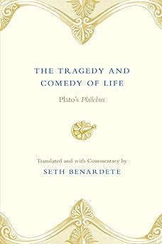 the tragedy and comedy of life platos philebus 1st edition plato ,seth benardete 0226042766, 978-0226042763