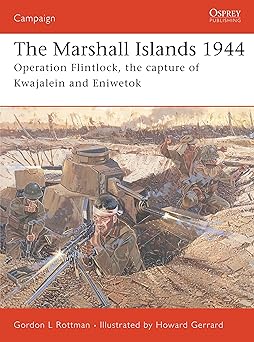 the marshall islands 1944 operation flintlock the capture of kwajalein and eniwetok 1st edition gordon l