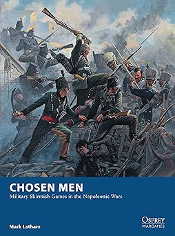 chosen men military skirmish games in the napoleonic wars 1st edition mark latham ,mark stacey 1472810805,