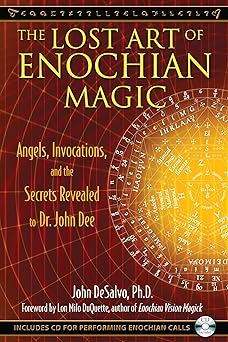 the lost art of enochian magic angels invocations and the secrets revealed to dr john dee 1st edition john