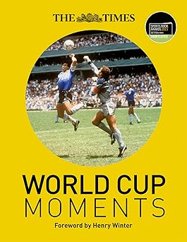 the times world cup moments 1st edition richard whitehead ,henry winter 000854784x, 978-0008547844