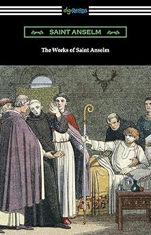 the works of saint anselm 1st edition sain anselm ,sidney norton deane 1420959492, 978-1420959499