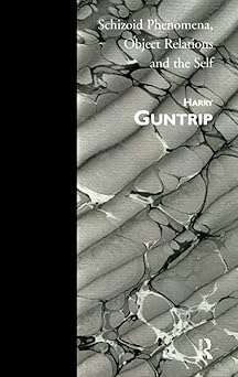 schizoid phenomena object relations and the self 1st edition harry guntrip 1855750325, 978-1855750326