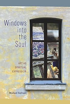 windows into the soul art as spiritual expression 1st edition michael sullivan 0819221279, 978-0819221278