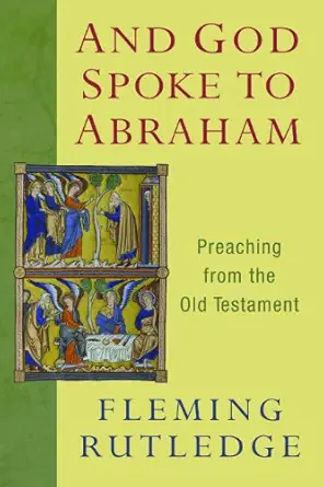 and god spoke to abraham preaching from the old testament 1st edition fleming rutledge 0802866069,