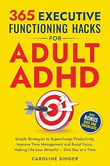 365 executive functioning hacks for adult adhd simple strategies to supercharge productivity improve time