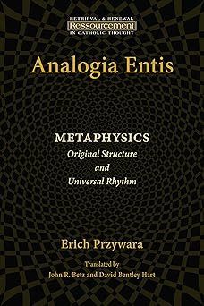 analogia entis metaphysics original structure and universal rhythm 1st edition erich przywara 0802868592,