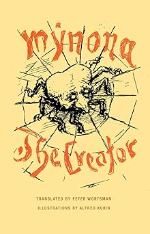 the creator 1st edition mynona ,alfred kubin ,peter wortsman ,detlef thiel 1607106353, 978-1607106357