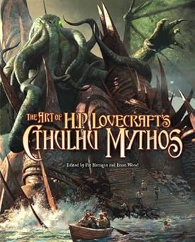 the art of h p lovecrafts cthulhu mythos 1st edition pat harrigan ,brian wood 1589943074, 978-1589943070