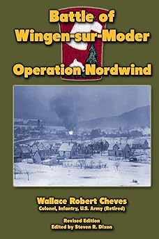 battle of wingen sur moder operation nordwind 1st edition wallace robert cheves ,steven k dixon 1479106186,