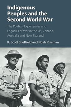 indigenous peoples and the second world war 1st edition r scott sheffield 1108440746, 978-1108440745