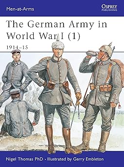the german army in world war i 1914a 15 1st edition nigel thomas ,gerry embleton 1841765651, 978-1841765655