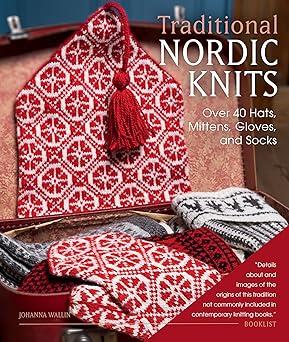 traditional nordic knits over 40 hats mittens gloves and socks 1st edition johanna wallin 1646011317,