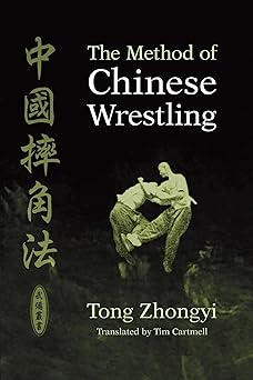 the method of chinese wrestling 1st edition tong zhongyi ,tim cartmell 1556436092, 978-1556436093
