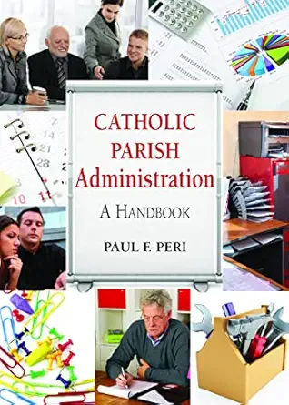 catholic parish administration a handbook 1st edition paul f peri 0809147521, 978-0809147526