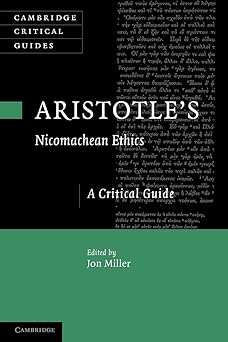 aristotles nicomachean ethics a critical guide 1st edition jon miller 1107687691, 978-1107687691