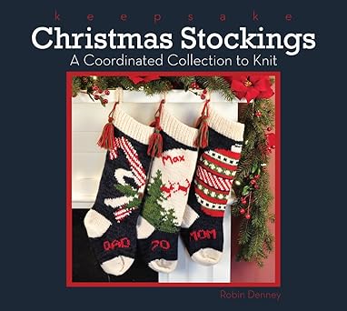 keepsake christmas stockings a coordinated collection to knit 1st edition robin denney 0615293468,