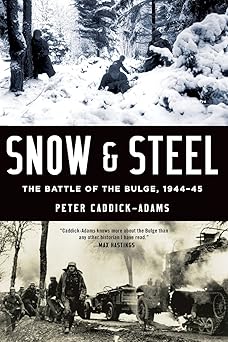 snow and steel the battle of the bulge 1944 45 1st edition peter caddick adams 0190627794, 978-0190627799
