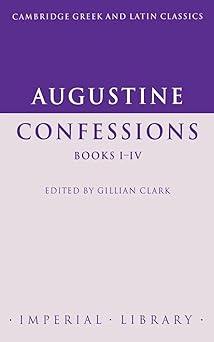 augustine confessions books ia iv 1st edition augustine ,gillian clark 0521497639, 978-0521497633