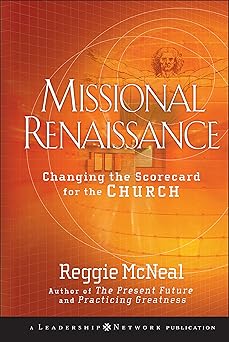 missional renaissance changing the scorecard for the church 1st edition reggie mcneal 0470243449,