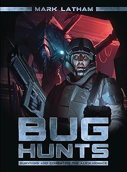 bug hunts surviving and combating the alien menace 1st edition mark latham ,darren tan ,ru mor 1472810716,
