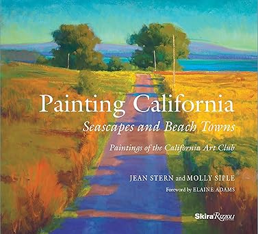 painting california seascapes and beach towns 1st edition jean stern ,molly siple ,elaine adams 0847860590,