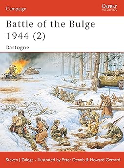 battle of the bulge 1944 bastogne 1st edition steven j zaloga ,howard gerrard ,peter dennis 1841768103,