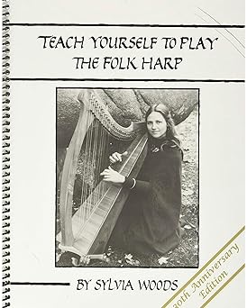 teach yourself to play the folk harp 30th 1st edition sylvia woods 0936661429, 978-0936661421