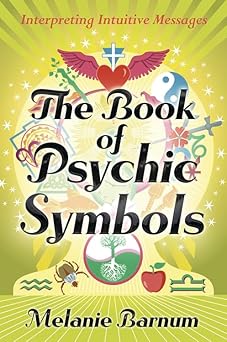 the book of psychic symbols interpreting intuitive messages 1st edition melanie barnum 0738723037,