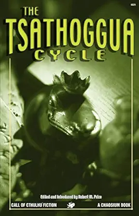 the tsathoggua cycle terror tales of the toad god 1st edition clark ashton smith ,robert m price 156882131x,