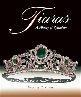 tiaras a history of splendour 1st edition geoffrey c munn 178884212x, 978-1788842129