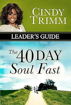 the 40 day soul fast leaders guide 1st edition cindy trimm 0768408717, 978-0768408713