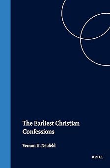 earliest christian confessions 1st edition vernon h neufeld 9004015515, 978-9004015517