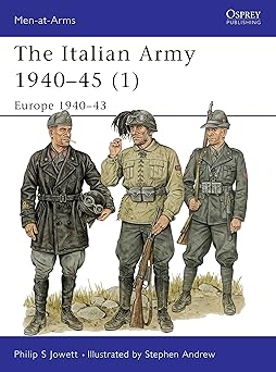 italian army 1940 1945 1st edition philip jowett ,stephen andrew 185532864x, 978-1855328648