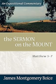 the sermon on the mount matthew 5 7 1st edition james montgomery boice 0801066476, 978-0801066474