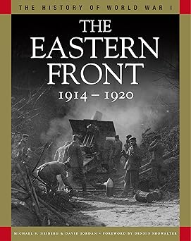 the eastern front 1914a 1920 from tannenberg to the russo polish war 1st edition professor michael s neiberg
