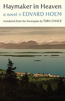 haymaker in heaven a novel 1st edition edvard hoem ,tara chace 1571311297, 978-1571311290