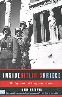 inside hitlers greece the experience of occupation 1941 44 1st edition mark mazower 0300089236, 978-0300089233