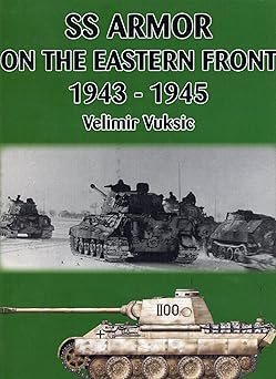 ss armour on the eastern front 1943 1945 1st edition velimir vuksic 092199186x, 978-0921991861