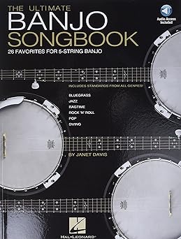 ultimate banjo songbook 26 classic banjo favorites arranged for 5 string banjo sheet music with tablature and
