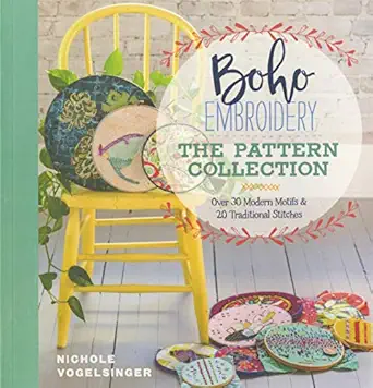 boho embroidery the pattern collection over 30 modern motifs and 20 traditional stitches 1st edition nichole